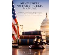 Minnesota Notary Public Manual: 2026 Edition - Commissioning, Mandatory County Registration, Minnesota RULONA, Remote Online Notarization, Certificates, Ethics, and Compliance