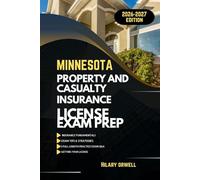 MINNESOTA PROPERTY AND CASULTY LICIENCE EXAM PREP MANUAL: Comprehensive, Clear Explanations, Practice Exams, and Minnesota Laws for Future Insurance ... (UNITED STATES PROPERTY AND CASUALTY MANUAL)