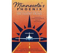 Minnesota’s Phoenix: From the Ashes of Braniff to Sun Country Airlines