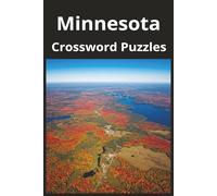 Minnesota State Crossword Puzzle Book: Crossword Puzzles with Easy to Read Print about the state of Minnesota, History, Cities, Geography, and More | ... Gift for Vacations, Holidays, and Free Times