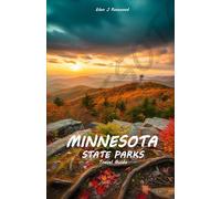 MINNESOTA STATE PARKS Travel Guide: Explore Lakes, Forest Trails, Waterfalls, and Outdoor Adventures Across the North Star Region