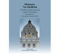 Minnesota Tax Handbook A Profile of State and Local Taxes in Minnesota 2024 Edition: Published: January 2025