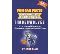 Minnesota Timberwolves Basketball Book for Kids: Basketball Book for Kids Ages 8-12: Fun Fan Facts NBA Edition - History, Stars and Trivia for Young ... The Fun Fan Facts Unofficial Team Guide)