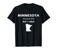 Minnesota We Put The Ice in Nice Minnesota Bonita camisa Camiseta