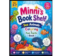 Minni’s Book Shelf: Sea Animals Coloring Book for Kids Ages 3-7: Fun & Easy Ocean Animal Coloring Pages with Cute Sea Creatures, Simple Designs, and ... for Toddlers, Preschoolers & Early Learners