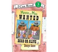 Minnie and Moo: Wanted Dead or Alive (I Can Read, Level 3)