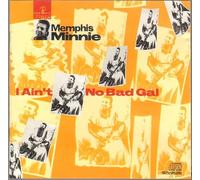Minnie, Memphis - I Ain't No Bad Gal