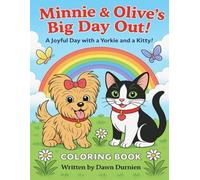 Minnie & Olives Big Day Out!: "Adventures with a Yorkie and a Tuxedo Cat" (Minnie & Olive's Adventures! Coloring Book Series.)