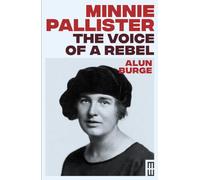 Minnie Pallister: The Voice of a Rebel (Modern Wales)