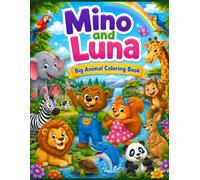 Mino and Luna's Big Animal Coloring Book: 42 fun animal adventures to color, explore, and enjoy together (Mino & Luna Adventures)