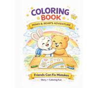 Mino & Bear's Adventure: Friends Can Fix Mistakes: Story + Coloring Fun Coloring Book for Toddlers and Preschool Kids