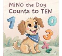 Mino the Dog Counts to Ten: Early Math Fun for Preschoolers Learn Numbers with Cute Animal Friends (Little Steps Library)