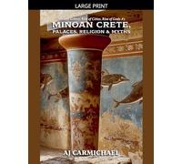 Minoan Crete, Palaces, Religion, and Myths: 2 (Ancient Greece: Rise of Cities, Rise of Gods)