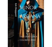 Minor Arcana | The Court Cards (The Arcane Palette: A Mystical Coloring Journey)