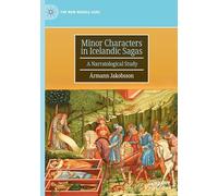 Minor Characters in Icelandic Sagas: A Narratological Study (The New Middle Ages)