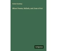 Minor Poems, Ballads, and Joan of Arc