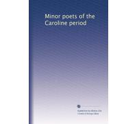 Minor poets of the Caroline period: Volume 3