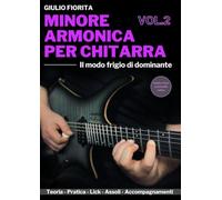 Minore Armonica Per Chitarra Vol. 2: Il modo frigio di dominante