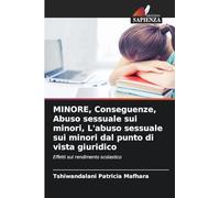 MINORE, Conseguenze, Abuso sessuale sui minori, L'abuso sessuale sui minori dal punto di vista giuridico: Effetti sul rendimento scolastico