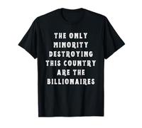 Minoría oligarca antimultimillonaria destruyendo país Camiseta