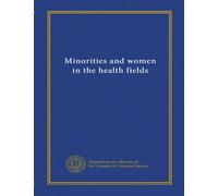 Minorities and women in the health fields