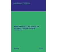 Minority languages, multilingualism, and Italian language education. Ediz. bilingue (Vol. 5) (Quaderni di expressio)
