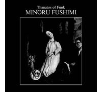 Minoru Fushimi - Thanatos Of Funk [Vinilo]