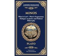 Minos: What Is Law? - Plato's Fragmentary Dialogue on Justice and Political Philosophy (Deluxe Hardbound Edition): 376 (Library of Alexandria)