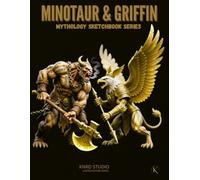MINOTAUR & GRIFFIN: Duality of Legends - Artist Sketchbook: 120-Page Mythology Drawing Notebook for Tattoo Artists & Creators