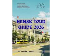 Minsk Tour Guide 2026: Discover Soviet Landmarks, Hidden Corners, Local Flavors, and Smart Travel Insights