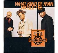 Mint Condition - What Kind of Man Would I Be