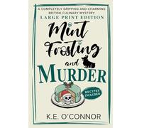 Mint Frosting and Murder - Large Print: A Completely Gripping and Charming British Culinary Mystery: 10 (Large Print Mysteries)