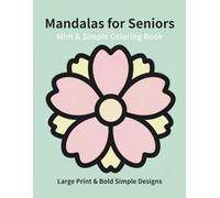 Mint & Simple Mandalas for Seniors: Large Print & Bold Simple Designs