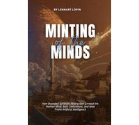 Minting Minds: How Bounded Symbolic Abstraction Created the Human Mind, Built Civilizations, and Now Trains Artificial Intelligence