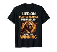 Mintió en conspirado contra la mentalidad Mal manejada y aún ganadora Camiseta