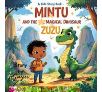 Mintu and the magical Dinosaur Zuzu: Kids Story Book