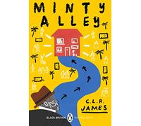 Minty Alley: A collection of rediscovered works celebrating Black Britain curated by Booker Prize-winner Bernardine Evaristo (Black Britain: Writing Back, 4)