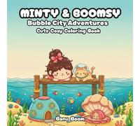 Minty & Boomsy: Bubble City Adventures: Cute Cozy Coloring Book for Kids, Teens & Adults (Minty & Boomsy Cozy Adventures Coloring Books)