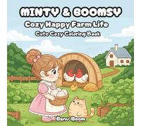 Minty & Boomsy: Cozy Happy Farm Life: Cute Cozy Farm Animal Coloring Book for Kids, Teens & Adults - Relaxing Country Scenes to Color (Minty & Boomsy Cozy Adventures Coloring Books)