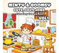 Minty & Boomsy: Cozy Jobs Coloring Book Vol. 1: Relaxing cozy job scenes for kids, teens and adults - cute kawaii girl and cat coloring pages