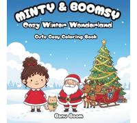 Minty & Boomsy: Cozy Winter Wonderland: Cute Cozy Kawaii Coloring Book for Kids, Teens and Adults - Relaxing Winter and Christmas Scenes for All Ages (Minty & Boomsy Cozy Adventures Coloring Books)