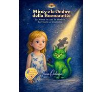 Minty e le ombre della buonanotte: la notte in cui le ombre sorrisero a Giulietta (Buffi Baffi - Crescere con le emozioni)