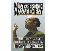 Mintzberg on Management: Inside Our Strange World of Organizations