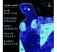 Mintzer, Bob - The Body Acoustic