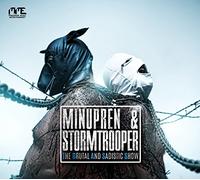 Minupren & Stormtrooper - The Brutal And Sadistic Show
