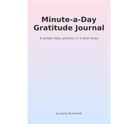 Minute-a-Day Gratitude Journal: A simple daily practice in 3 short lines