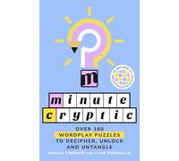 Minute Cryptic: THE INSTANT SUNDAY TIMES BESTSELLER: Over 160 Wordplay Puzzles to Decipher, Unlock and Untangle