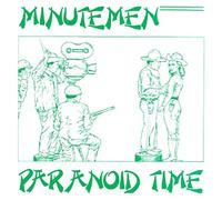 Minutemen – Paranoid Time – The Orchard