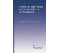 Minutes of proceedings of the Institution of Civil Engineers: Volume 105