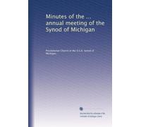 Minutes of the ... annual meeting of the Synod of Michigan: Volume 14